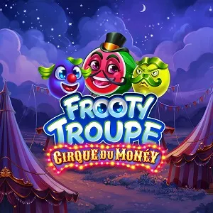 Frooty Troupe – Cirque du Monéy